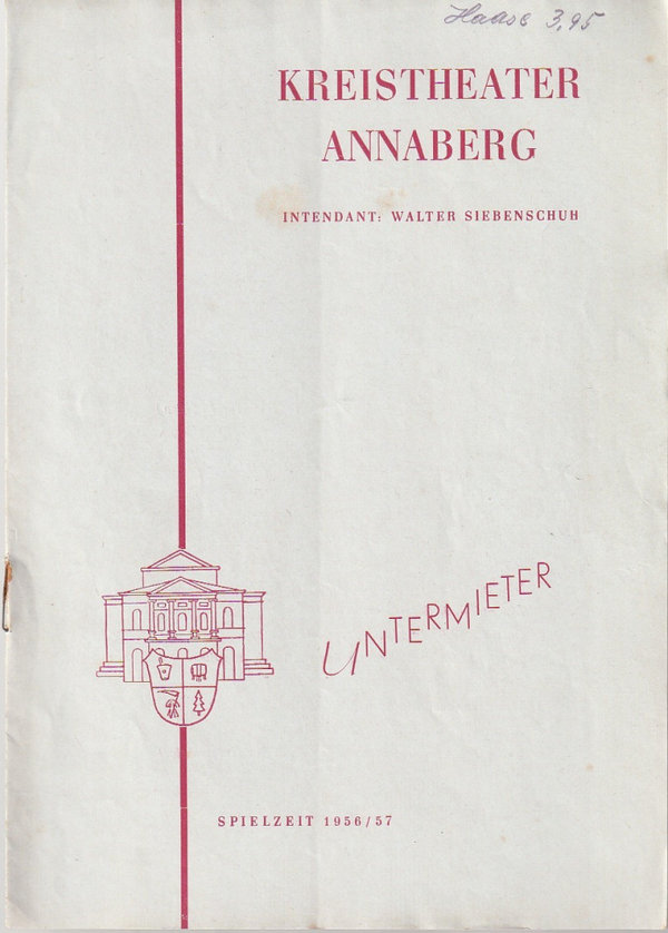 Programmheft Wieland / Schreiber UNTERMIETER Kreistheater Annaberg 1957