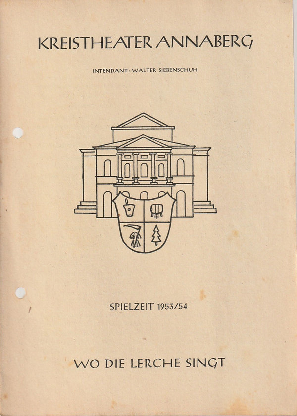 Programmheft Franz Lehar WO DIE LERCHE SINGT Kreistheater Annaberg 1954