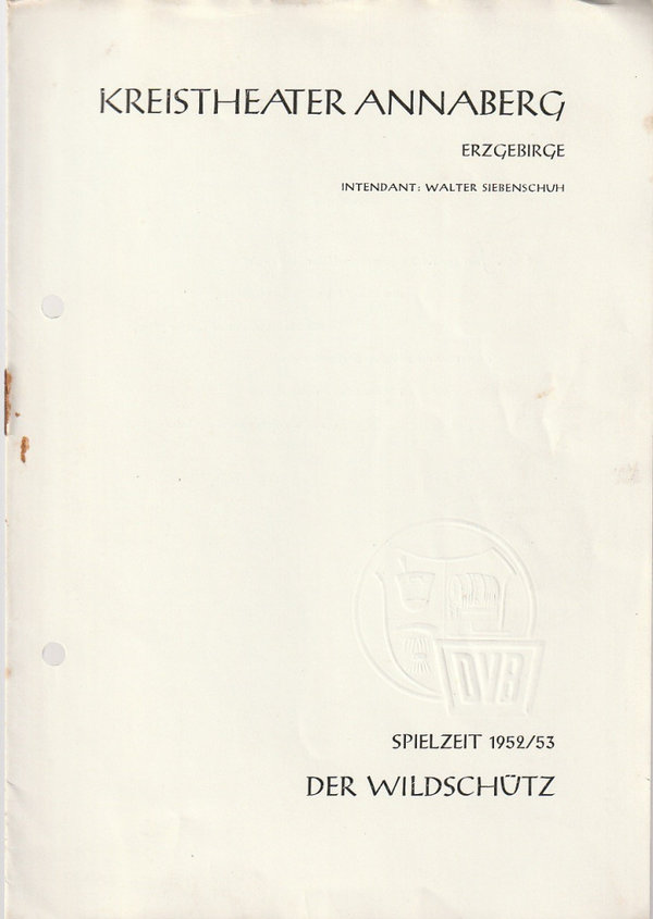 Programmheft Albert Lortzing DER WILDSCHÜTZ Kreistheater Annaberg 1953