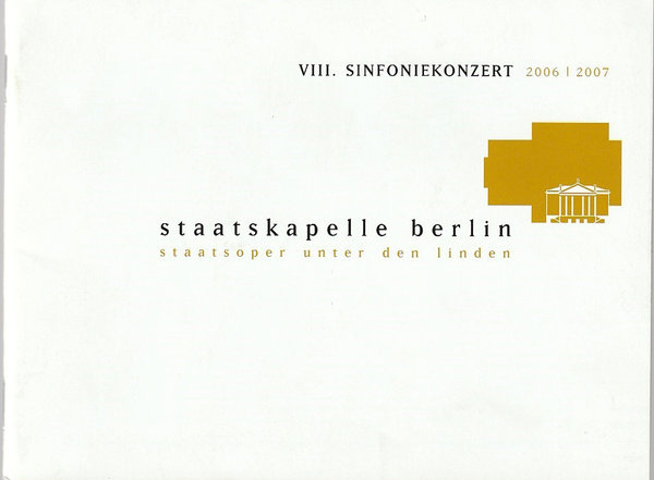 Programmheft VIII. SINFONIEKONZERT 2006 07 Staatskapelle Berlin Brahms