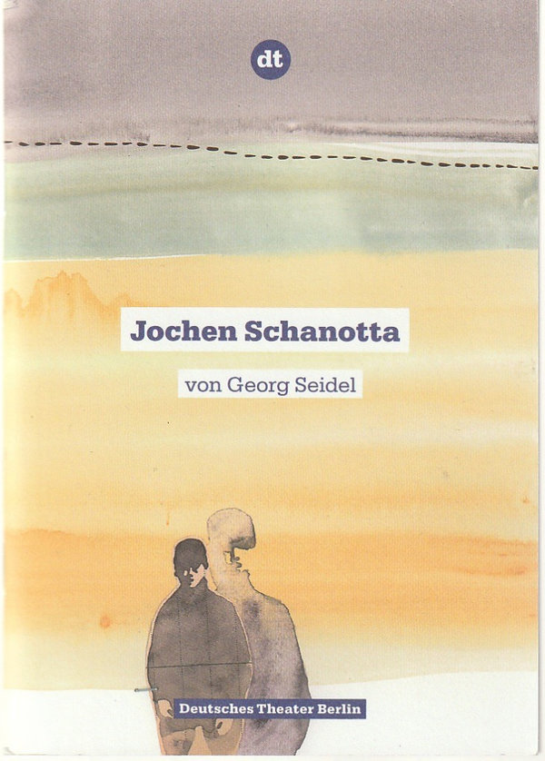 Programmheft Georg Seidel JOCHEN SCHANOTTA Deutsches Theater Berlin 2011
