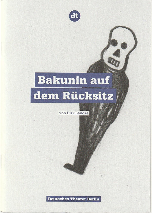 Programmheft Dirk Laucke BAKUNIN AUF DEM RÜCKSITZ Deutsches Theater Berlin 2010