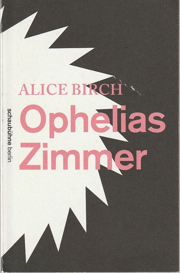 Programmheft Alice Birch OPHELIAS ZIMMER Schaubühne am Lehniner Platz 2015