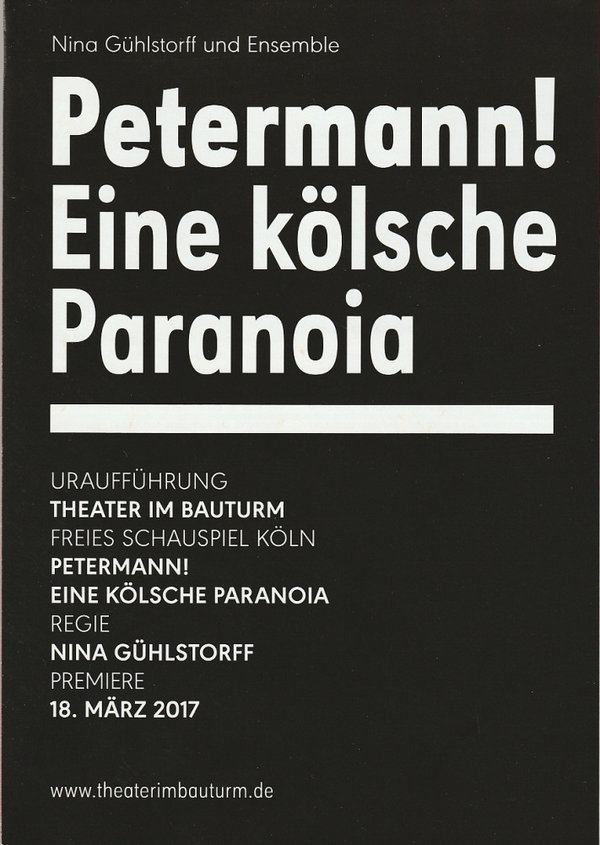 Programmheft Urauff. PETERMANN ! EINE KÖLSCHE PARANOIA Theater im Bauturm 2017