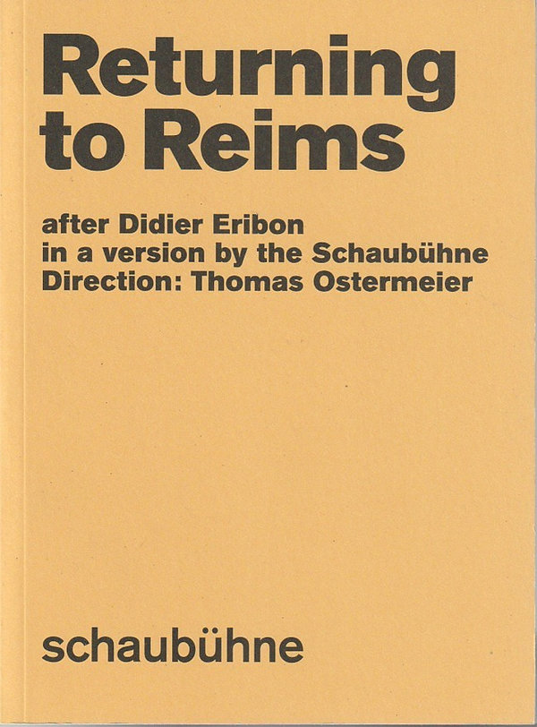 Programmheft nach Didier Eribon RETURNING TO REIMS Schaubühne Berlin 2017
