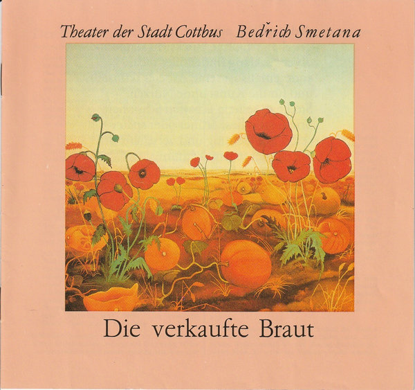 Programmheft Bedrich Smetana DIE VERKAUFTE BRAUT Theater der Stadt Cottbus 1990