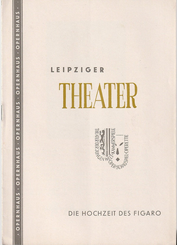 Programmheft Mozart DIE HOCHZEIT DES FIGARO StädtischeTheater Leipzig 1954
