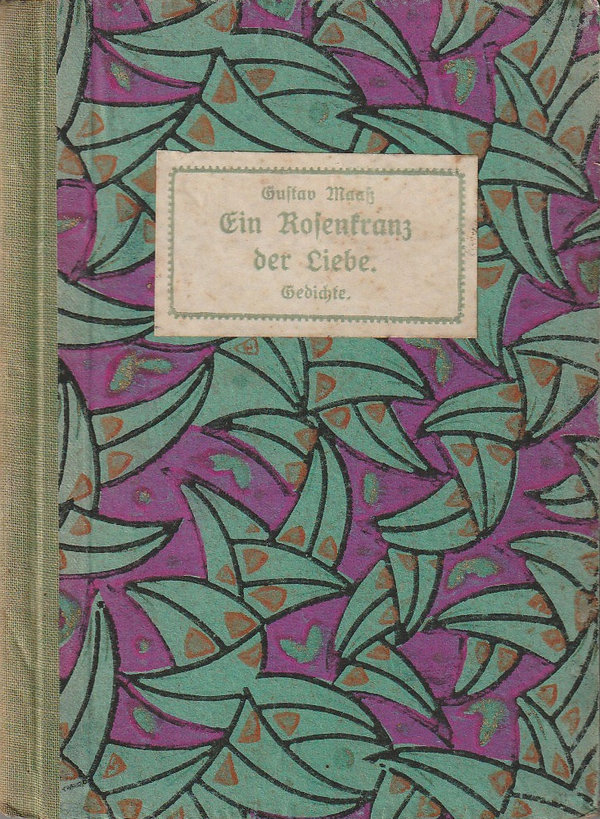 Gustav Maaß EIN ROSENKRANZ DER LIEBE - Gedichte ca. 1925