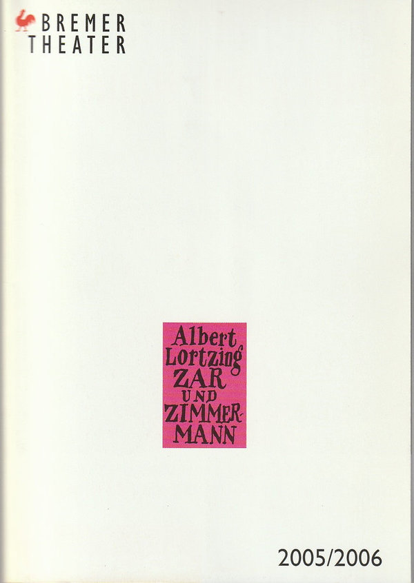 Programmheft Albert Lortzing ZAR UND ZIMMERMANN Bremer Theater 2006