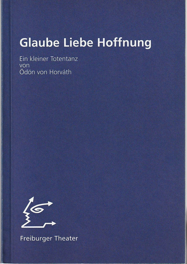 Programmheft Ödön von Horvath GLAUBE LIEBE HOFFNUNG Freiburger Theater 1997