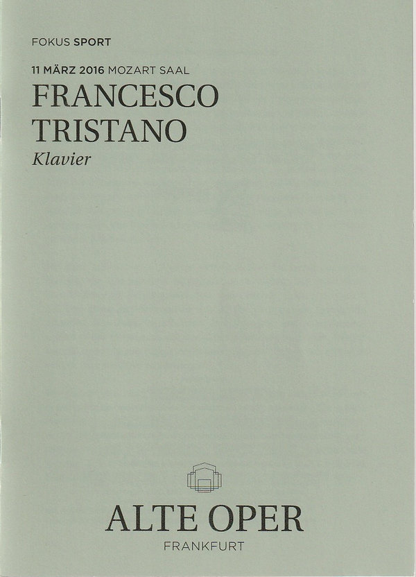 Programmheft FRANCESCO TRISTANO Klavier Alte Oper Frankfurt 2016