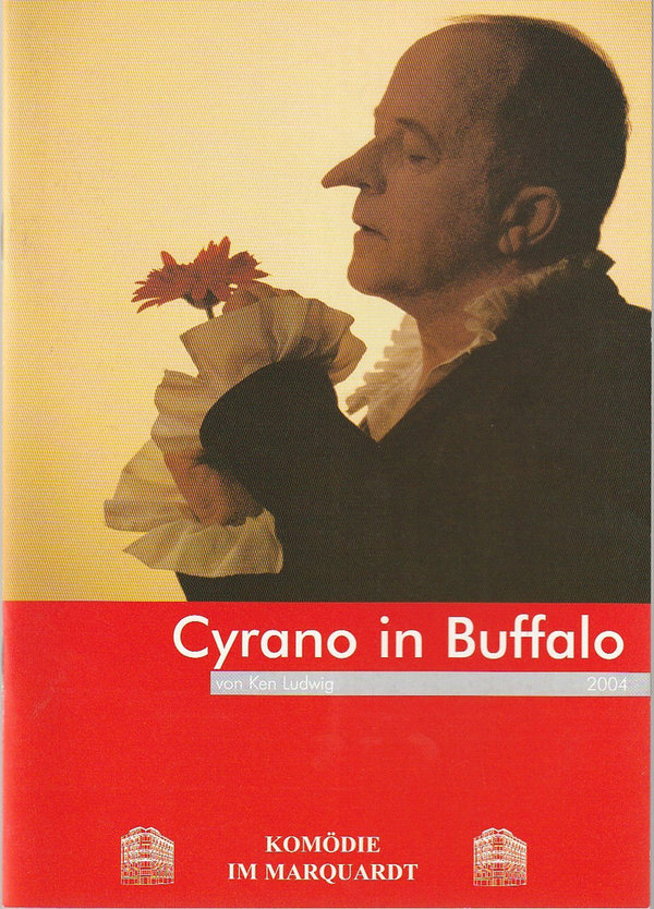 Programmheft Ken Ludwig CYRANO IN BUFFALO Komödie im Marquart 2004