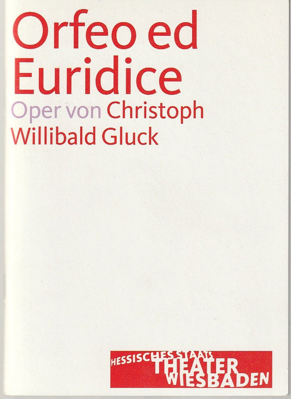 Programmheft Christoph Willibald Gluck ORFEO ED EURIDICE Theater Wiesbaden 2007