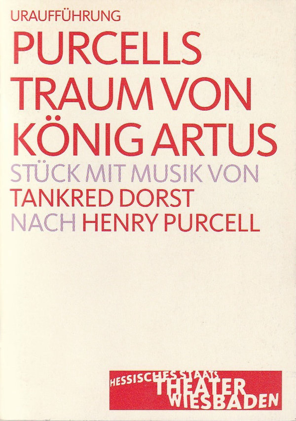 Programmheft Tankred Dorst PURCELLS TRAUM VON KÖNIG ARTUS Theater Wiesbaden 2004