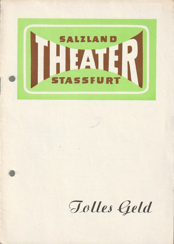 Programmheft A. N. Ostrowski TOLLES GELD Salzland Theater Stassfurt 1964