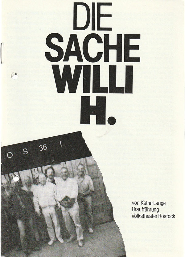 Programmheft Uraufführung Katrin Lange DIE SACHE WILLI H. Theater Rostock 1988