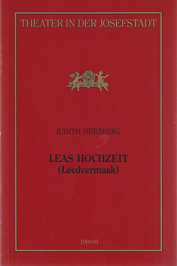 Programmheft Judith Herzberg LEAS HOCHZEIT Theater in der Josefstadt 1991