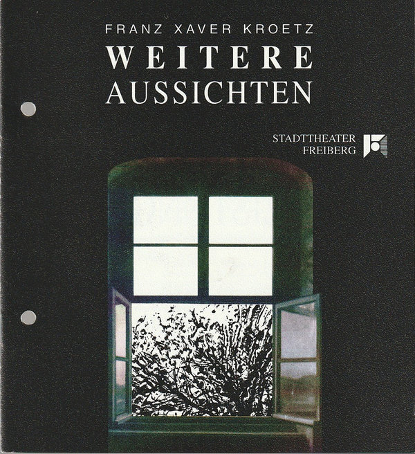 Programmheft Franz Xaver Kroetz WEITERE AUSSICHTEN Stadttheater Freiberg 1992