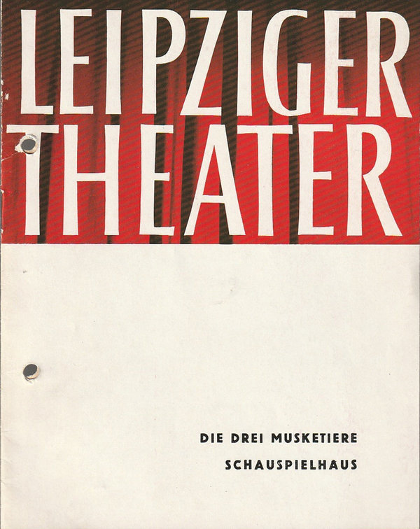 Programmheft Alexandre Dumas DIE DREI MUSKETIERE Theater Leipzig 1965