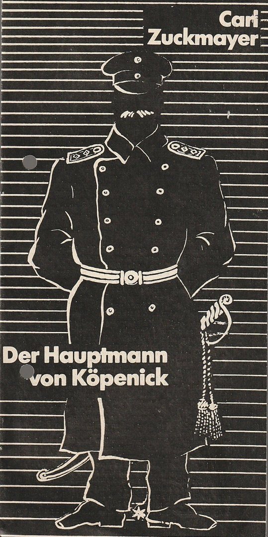 Programmheft Carl Zuckmayer  HAUPTMANN VON KÖPENICK Elbe-Elster-Theater 1985