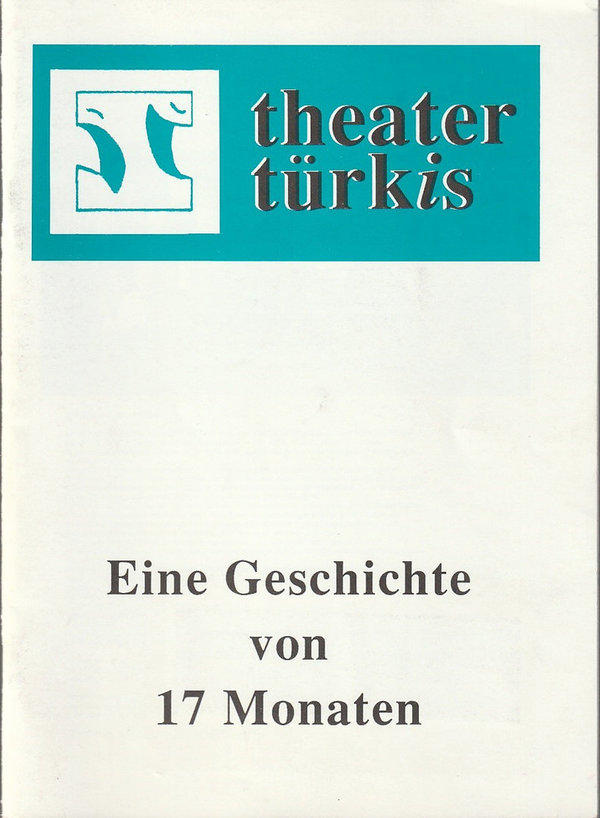 Programmheft EINE GESCHICHTE VON 17 MONATEN Theater Türkis Stuttgart 1992